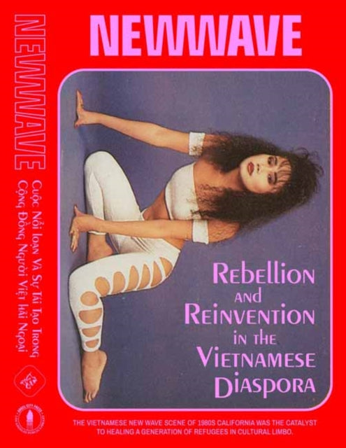 New Wave: Rebellion and Reinvention in the Vietnamese Diaspora