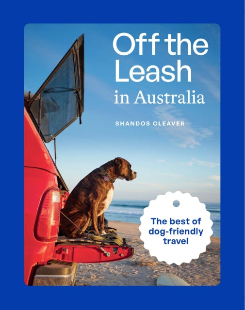 Off the Leash in Australia: Guide to Dog-friendly Travel