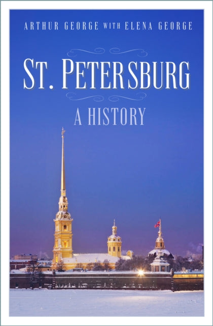 St. Petersburg: A History