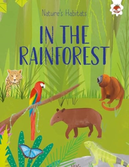 Nature's Habitats: In The Rainforest