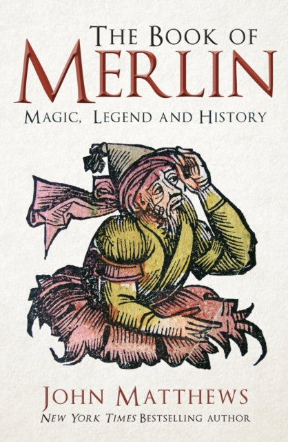 The Book of Merlin: Magic, Legend and History