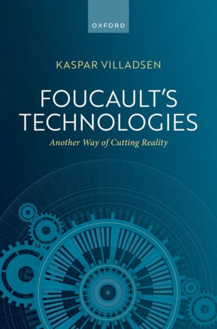 Foucault's Technologies: Another Way of Cutting Reality