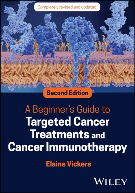 A Beginner's Guide to Targeted Cancer Treatments and Cancer Immunotherapy