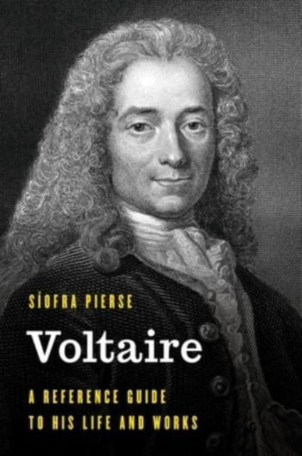 Voltaire: A Reference Guide to His Life and Works