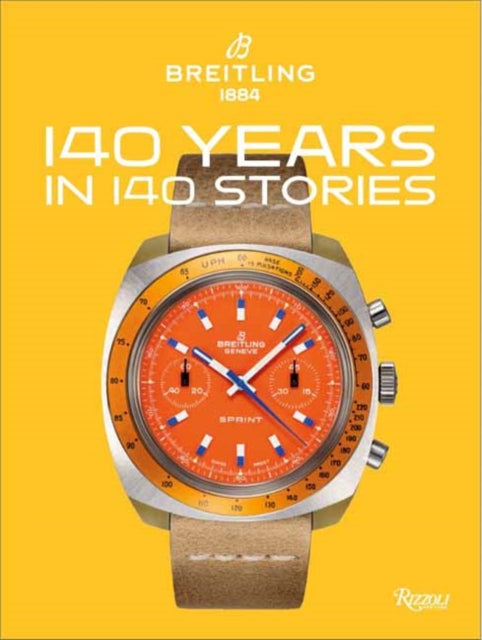 Breitling 140 Years 140 Stories: Written by Breitling