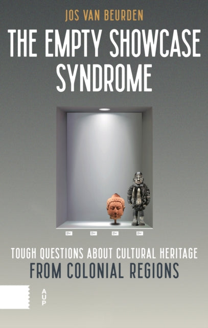 The Empty Showcase Syndrome: Tough Questions about Cultural Heritage from Colonial Regions