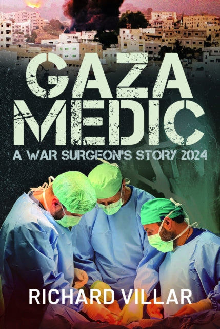 Gaza Medic: A War Surgeon's Story 2024