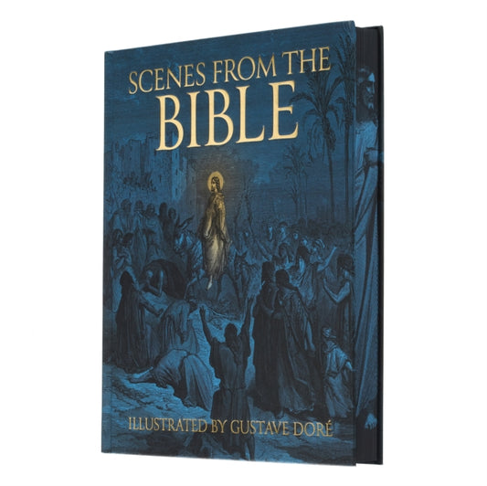 Scenes from the Bible: Illustrated by Gustave Dore