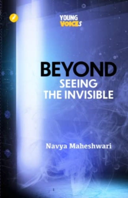 Beyond: Seeing the Invisible