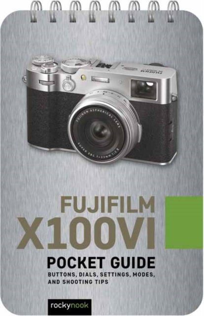 Fujifilm X100VI: Pocket Guide