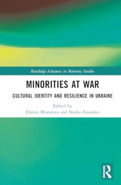 Minorities at War: Cultural Identity and Resilience in Ukraine