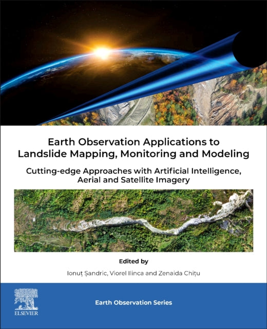 Earth Observation Applications to Landslide Mapping, Monitoring and Modeling: Cutting-edge Approaches with Artificial Intelligence, Aerial and Satellite Imagery