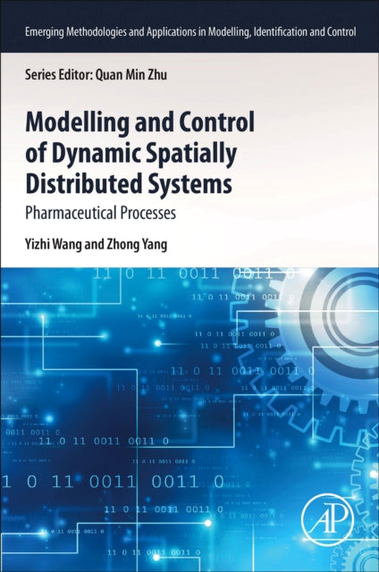 Modeling and Control of Dynamic Spatially Distributed Systems: Pharmaceutical Processes