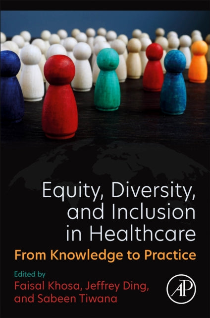 Equity, Diversity, and Inclusion in Healthcare: From Knowledge to Practice