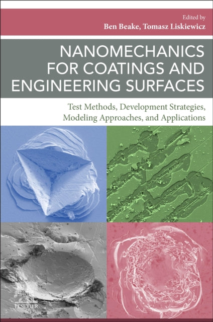 Nanomechanics for Coatings and Engineering Surfaces: Test Methods, Development Strategies, Modeling Approaches, and Applications