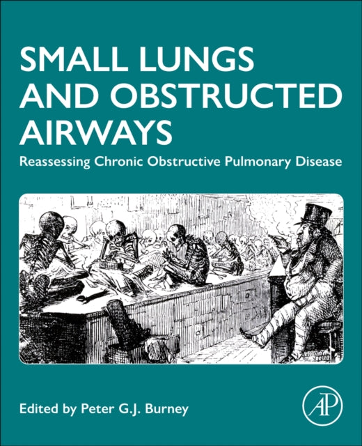 Small Lungs and Obstructed Airways: Reassessing Chronic Obstructive Pulmonary Disease