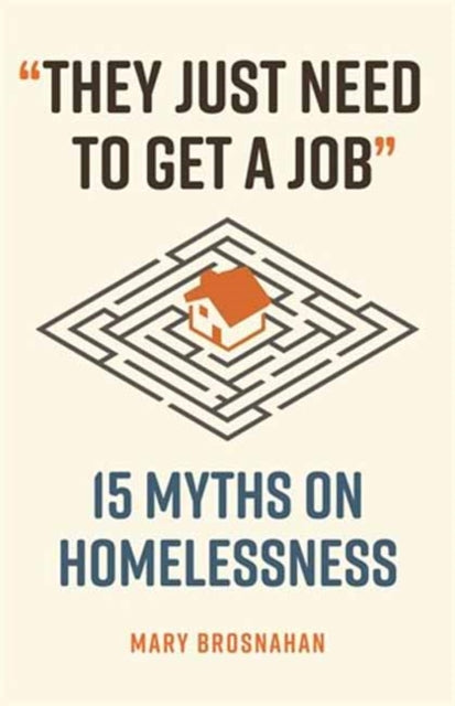 They Just Need to Get a Job: 15 Myths on Homelessness