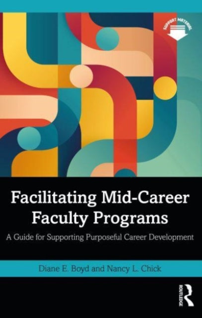 Facilitating Mid-Career Faculty Programs: A Guide for Supporting Purposeful Career Development