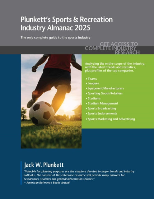 Plunkett's Sports & Recreation Industry Almanac 2025: Sports & Recreation Industry Market Research, Statistics, Trends and Leading Companies