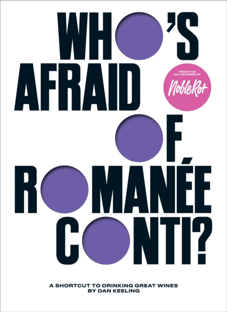 Who's Afraid of Romanee-Conti?: A Shortcut to Drinking Great Wines