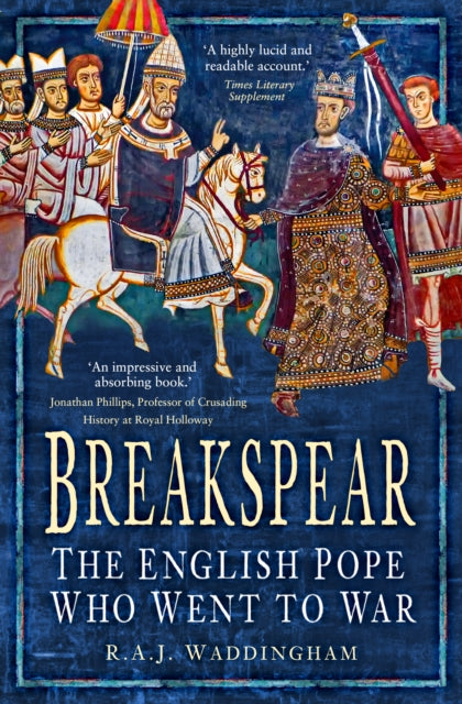 Breakspear: The English Pope Who Went to War