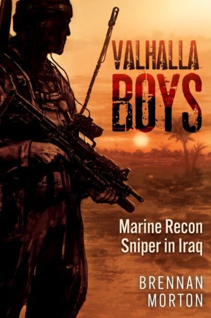 Valhalla Boys: Marine Recon Sniper in Iraq