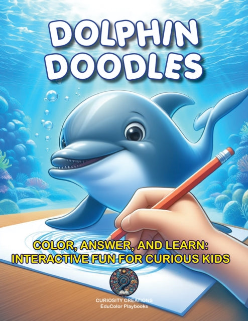 Dolphin Doodles: Color, Answer, and Learn: Interactive Fun for Curious Kids