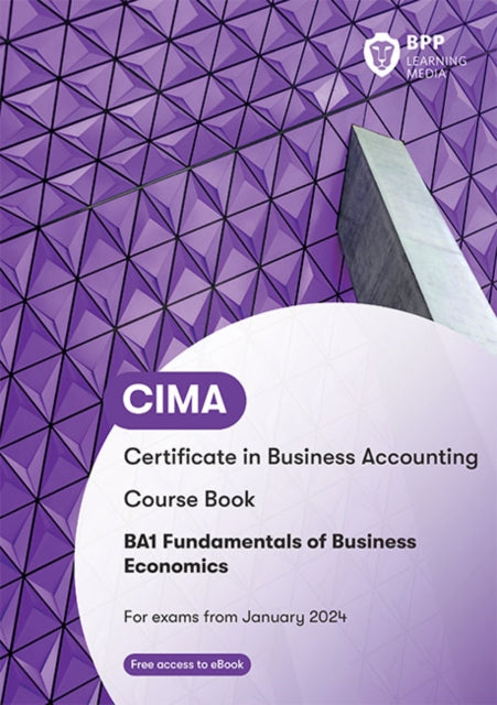 CIMA BA1 Fundamentals of Business Economics: Course Book