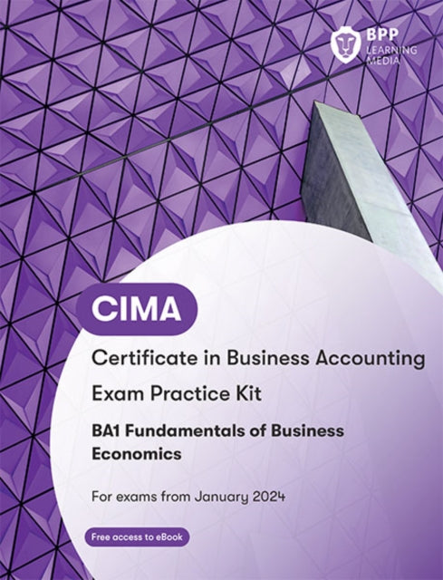 CIMA BA1 Fundamentals of Business Economics: Exam Practice Kit