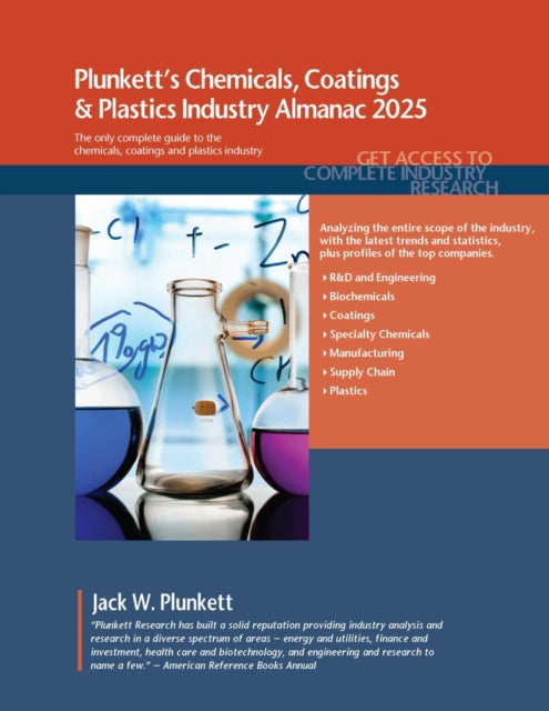 Plunkett's Chemicals, Coatings & Plastics Industry Almanac 2025: Chemicals, Coatings & Plastics Industry Market Research, Statistics, Trends and Leading Companies