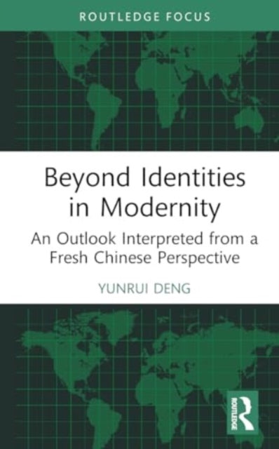 Beyond Identities in Modernity: An Outlook Interpreted from a Fresh Chinese Perspective