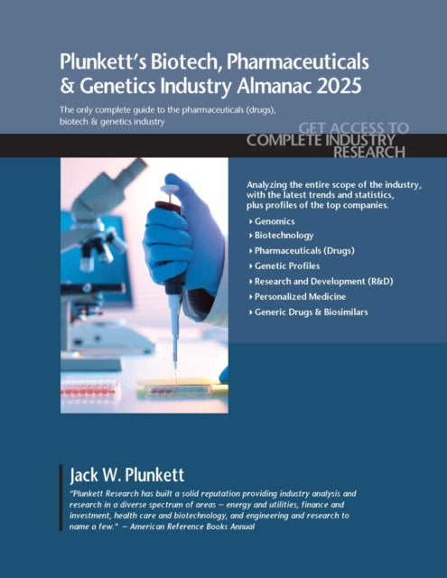 Plunkett's Biotech, Pharmaceuticals & Genetics Industry Almanac 2025: Biotech, Pharmaceuticals & Genetics Industry Market Research, Statistics, Trends and Leading Companies