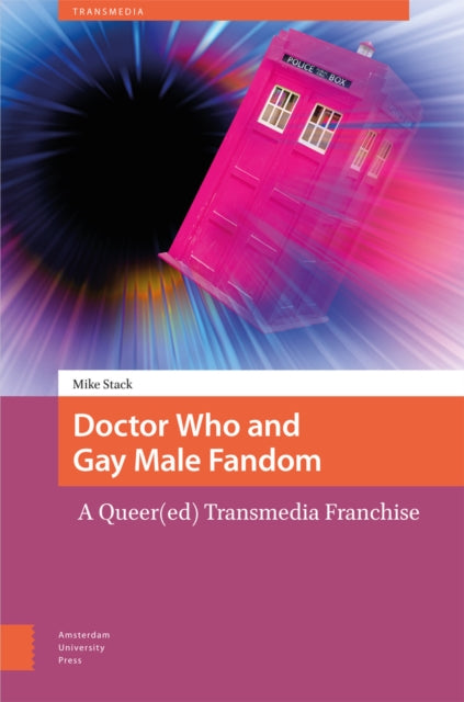 Doctor Who and Gay Male Fandom: A Queer(ed) Transmedia Franchise