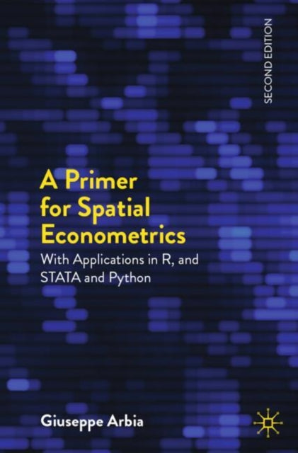 A Primer for Spatial Econometrics: With Applications in R, STATA and Python