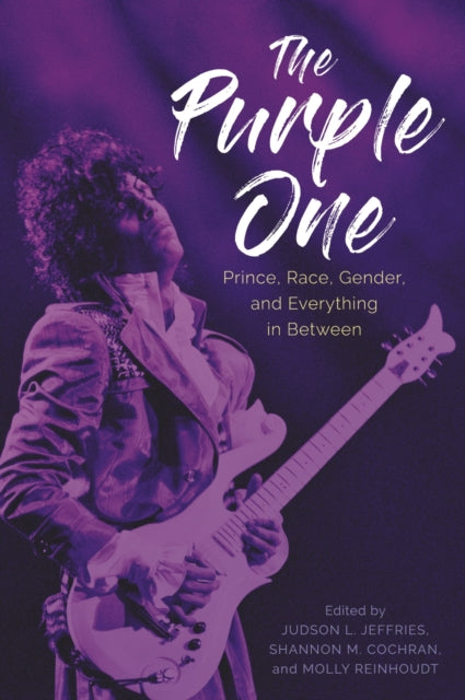 The Purple One: Prince, Race, Gender, and Everything in Between