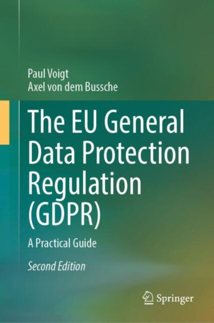 The EU General Data Protection Regulation (GDPR): A Practical Guide