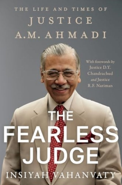 The Fearless Judge: The Life and Times of Justice A.M. Ahmadi