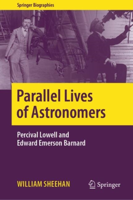 Parallel Lives of Astronomers: Percival Lowell and Edward Emerson Barnard