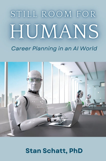 Still Room for Humans: Career Planning in an AI World