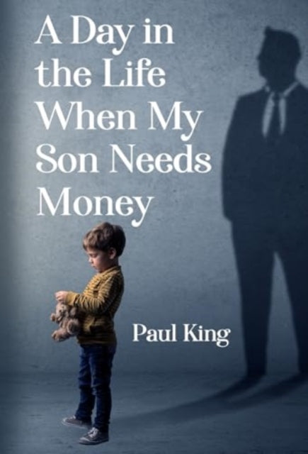 A Day in the Life When My Son Needs Money