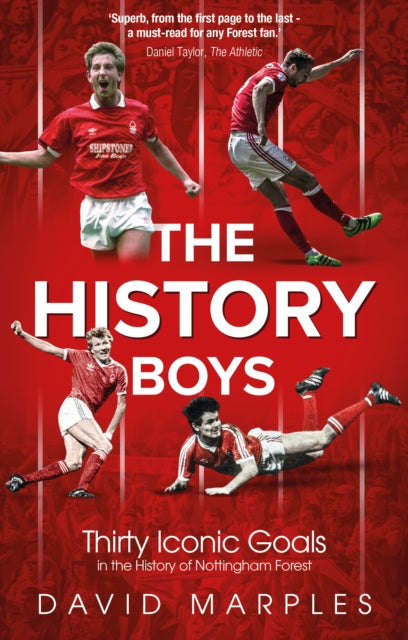 The History Boys: Thirty Iconic Goals in the History of Nottingham Forest