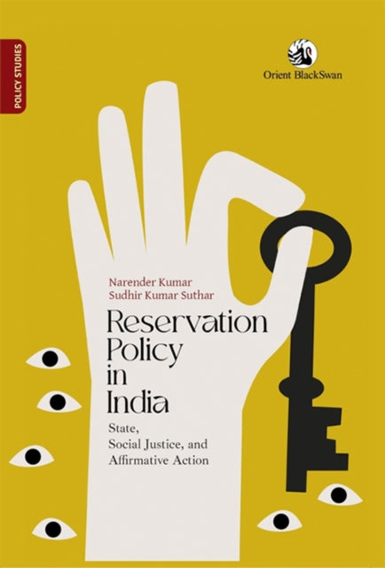 Reservation Policy in India: State, Social Justice, and Affirmative Action