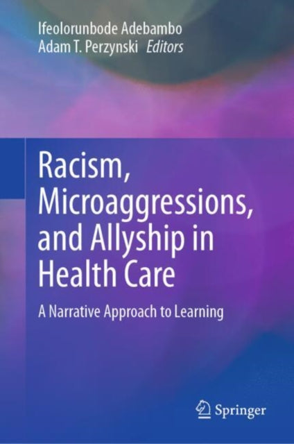 Racism, Microaggressions, and Allyship in Health Care: A Narrative Approach to Learning