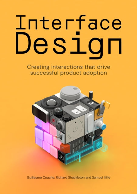 Interface Design: Creating interactions that drive successful product adoption