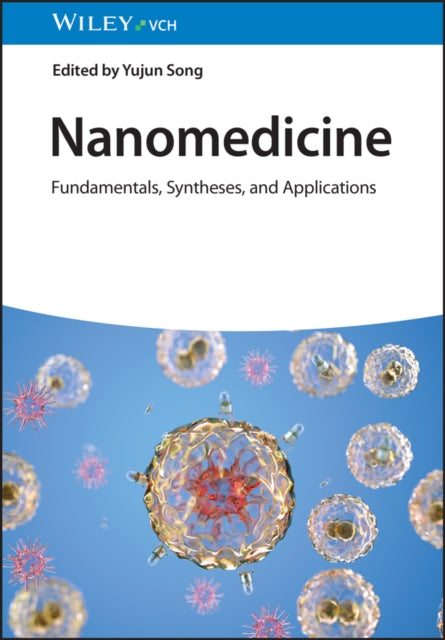 Nanomedicine: Fundamentals, Synthesis, and Applications