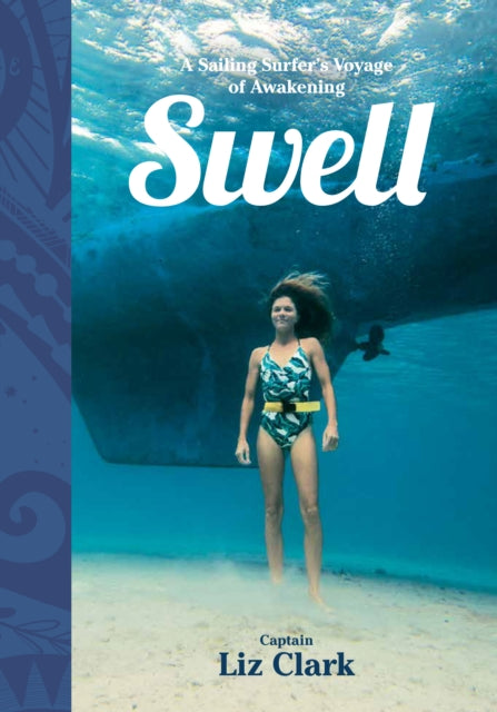 Swell: A Sailing Surfer's Voyage of Awakening