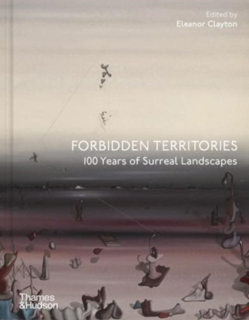 Forbidden Territories: 100 Years of Surreal Landscape