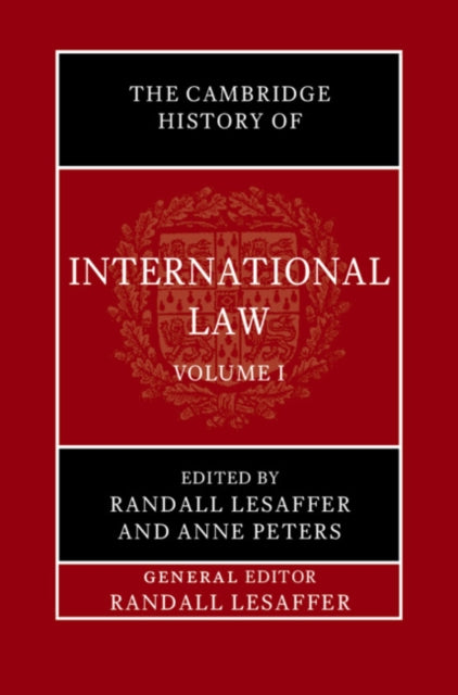 The Cambridge History of International Law: Volume 1, The Historiography of International Law