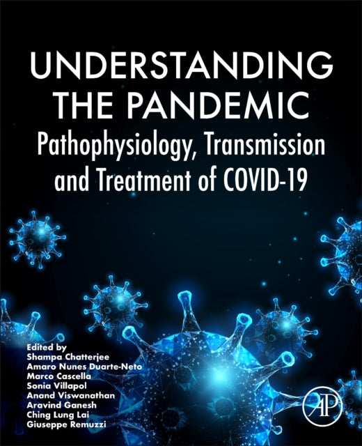 Understanding the Pandemic: Pathophysiology, Transmission, and Treatment of COVID-19