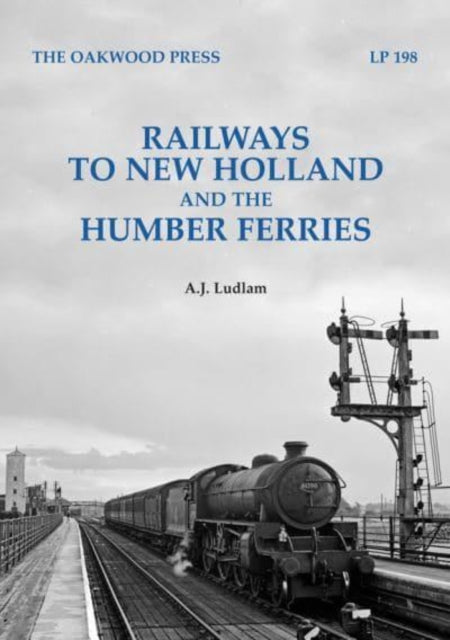 Railways to New Holland and the Humber Ferries